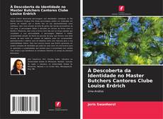 Capa do livro de À Descoberta da Identidade no Master Butchers Cantores Clube Louise Erdrich 