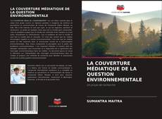 Capa do livro de LA COUVERTURE MÉDIATIQUE DE LA QUESTION ENVIRONNEMENTALE 