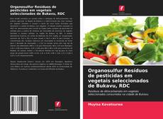 Copertina di Organosulfur Resíduos de pesticidas em vegetais seleccionados de Bukavu, RDC