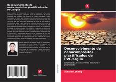 Обложка Desenvolvimento de nanocompósitos plastificados de PVC/argila