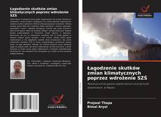 Portada del libro de Łagodzenie skutków zmian klimatycznych poprzez wdrożenie SZŚ