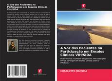 Bookcover of A Voz dos Pacientes na Participação em Ensaios Clínicos VIH/SIDA