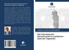Copertina di Die internationale Gemeinschaft im politischen Spiel der Togolesen