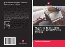 Buchcover von Questões de encontros culturais: Subcontinente indiano