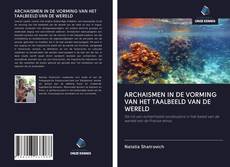 ARCHAISMEN IN DE VORMING VAN HET TAALBEELD VAN DE WERELD的封面