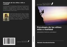 Bookcover of Psicología de las elites: mito o realidad