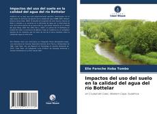 Обложка Impactos del uso del suelo en la calidad del agua del río Bottelar