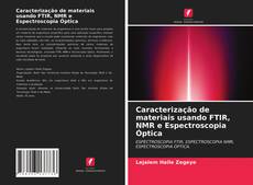 Buchcover von Caracterização de materiais usando FTIR, NMR e Espectroscopia Óptica