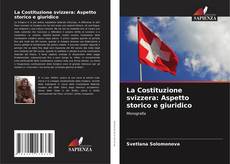 Buchcover von La Costituzione svizzera: Aspetto storico e giuridico