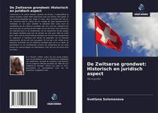 Bookcover of De Zwitserse grondwet: Historisch en juridisch aspect