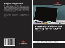 E-learning environment in teaching special subjects的封面