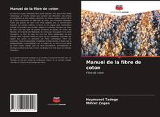 Bookcover of Manuel de la fibre de coton