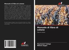 Bookcover of Manuale di fibra di cotone