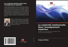 Borítókép a  La créativité intellectuelle dans l'enseignement supérieur - hoz