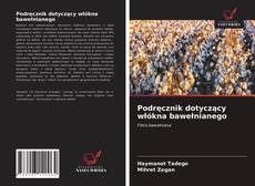 Borítókép a  Podręcznik dotyczący włókna bawełnianego - hoz