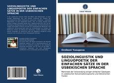 Bookcover of SOZIOLINGUISTIK UND LINGUOPOETIK DER EINFACHEN SÄTZE IN DER USBEKISCHEN SPRACHE