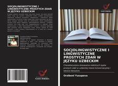 Bookcover of SOCJOLINGWISTYCZNE I LINGWISTYCZNE PROSTYCH ZDAŃ W JĘZYKU UZBECKIM