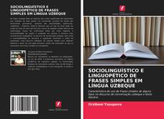 Bookcover of SOCIOLINGUÍSTICO E LINGUOPÉTICO DE FRASES SIMPLES EM LÍNGUA UZBEQUE