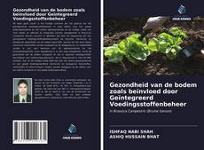 Gezondheid van de bodem zoals beïnvloed door Geïntegreerd Voedingsstoffenbeheer的封面