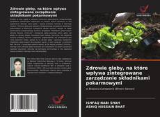 Bookcover of Zdrowie gleby, na które wpływa zintegrowane zarządzanie składnikami pokarmowymi