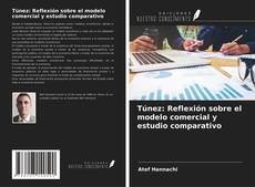 Capa do livro de Túnez: Reflexión sobre el modelo comercial y estudio comparativo 