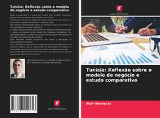 Capa do livro de Tunísia: Reflexão sobre o modelo de negócio e estudo comparativo 