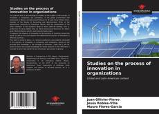 Studies on the process of innovation in organizations的封面