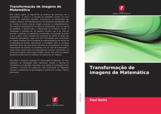 Copertina di Transformação de imagens de Matemática