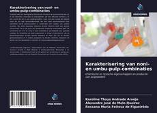 Copertina di Karakterisering van noni- en umbu-pulp-combinaties