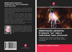 Bookcover of MEDITAÇÃO ADVAITA: O eterno "eu" não é individual nem universal