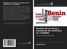 Gestión de la tierra y resolución de conflictos en el BENIN:的封面