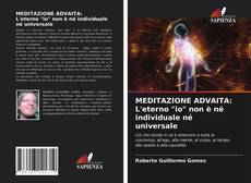 Bookcover of MEDITAZIONE ADVAITA: L'eterno "io" non è né individuale né universale