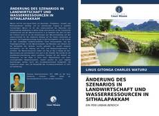 Buchcover von ÄNDERUNG DES SZENARIOS IN LANDWIRTSCHAFT UND WASSERRESSOURCEN IN SITHALAPAKKAM