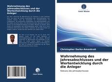 Couverture de Wahrnehmung des Jahresabschlusses und der Wertentwicklung durch die Anleger