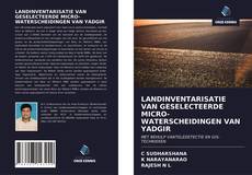 Buchcover von LANDINVENTARISATIE VAN GESELECTEERDE MICRO-WATERSCHEIDINGEN VAN YADGIR