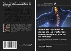 Capa do livro de Prevalencia y nivel de riesgo de los trastornos musculoesqueléticos en las mujeres 