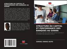 Обложка STRUCTURE DU CAPITAL ET PERFORMANCE DES BANQUES AU GHANA