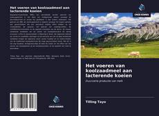 Bookcover of Het voeren van koolzaadmeel aan lacterende koeien