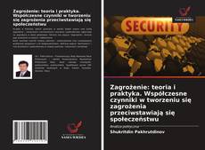 Capa do livro de Zagrożenie: teoria i praktyka. Współczesne czynniki w tworzeniu się zagrożenia przeciwstawiają się społeczeństwu 