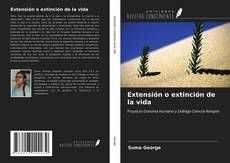 Couverture de Extensión o extinción de la vida