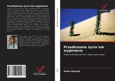 Capa do livro de Przedłużenie życia lub wyginięcie 