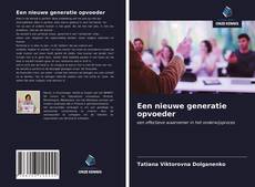 Een nieuwe generatie opvoeder kitap kapağı