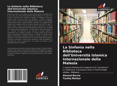 Bookcover of La Sinfonia nella Biblioteca dell'Università Islamica Internazionale della Malesia