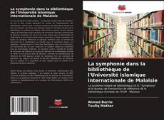 Portada del libro de La symphonie dans la bibliothèque de l'Université islamique internationale de Malaisie