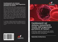 Bookcover of Cambiamenti nel sistema immunitario innato dell'organismo portatore di tumori