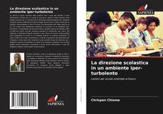 Bookcover of La direzione scolastica in un ambiente iper-turbolento