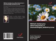 Wkład medycyny alternatywnej w stomatologię pediatryczną kitap kapağı