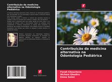 Contribuição da medicina alternativa na Odontologia Pediátrica kitap kapağı