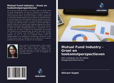 Portada del libro de Mutual Fund Industry - Groei en toekomstperspectieven
