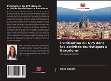Couverture de L'utilisation du GPS dans les activités touristiques à Barcelone
